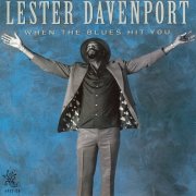 Davenport Lester - When The Blues Hit You (2005)