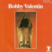 Bobby Valentin - Bobby Valentin Musical Seduction (1978)