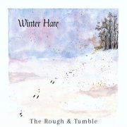The Rough & Tumble - Winter Hare (2025) [Hi-Res]