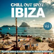 Chill Out Spot Series, Vol. 1 Ibiza (Exciting Chillout and Lounge Music For Perfect Relaxation) (2014)