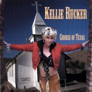 Kellie Rucker - Church of Texas (2007)