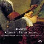 Andrew Manze, Richard Egarr - Handel: Complete Violin Sonatas (2004) CD-Rip