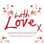 VA - With Love X (40 Beautiful Love Songs To Show You Care) (2008)