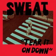 Sweat - Tear It On Down (2026)