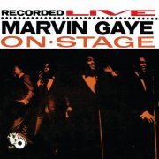 Marvin Gaye - Marvin Gaye Recorded Live On Stage (2021) [Hi-Res]