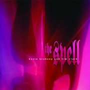 Kevin Braheny, Tim Clark - The Spell (1996)