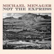 Michael Menager - Not The Express (2023)