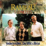 Thomas Indermühle, Henk de Wit, Claudio Brizi - Rameau: 5 Concerts (1999)