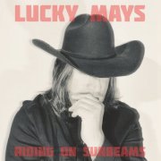 Lucky Mays - Riding on Sunbeams (2024)