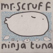 Mr. Scruff - Ninja Tuna With Bonus Bait (2008/2009) [.flac 24bit/48kHz]