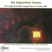 Slovak Radio Orchestra - An Imperfect Storm: The Large Ensemble Compositions of Andy Jaffe (2004) flac