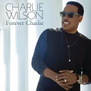 Charlie Wilson - Forever Charlie (2015) [Hi-Res]