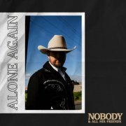 Nobody and All His Friends - Alone Again (2024)