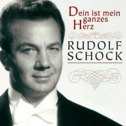 Rudolf Schock - Dein ist mein ganzes Herz (2022)