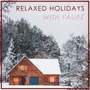 VA - Relaxed Holidays with Faure (2020)