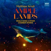 Benjamin Coelho, Alan Huckleberry & Scott Conklin - Ample Lamps: Whale Song & Other Chamber Works (2026) Hi-Res
