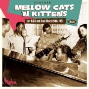 Further Mellow Cats'n'Kittens - Hot R&B And Cool Blues 1946-1951 (2012)