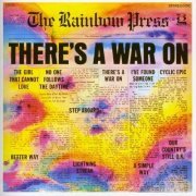 The Rainbow Press - There's A War On (Remastered, Reissue) (2006)