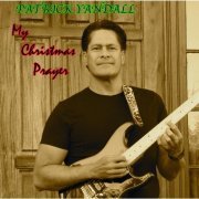 Patrick Yandall - My Christmas Prayer (2014)