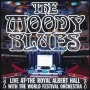 The Moody Blues - Live At The Royal Albert Hall With The World Fesrival Orchestra (2000) {2010, Reissue}