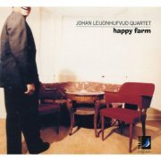 Johan Leijonhufvud Quartet - Happy Farm (2011)