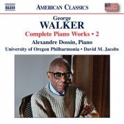 Alexandre Dossin, University of Oregon Philharmonia, David M. Jacobs - Walker: Complete Piano Works, Vol. 2 (2024) [Hi-Res]