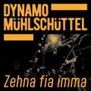 Dynamo Mühlschüttel - Zehna fia imma (2023) Hi-Res