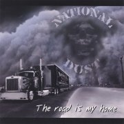 National Dust - The Road Is My Home (2006)