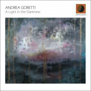 Andrea Goretti - A Light in the Darkness (2021)