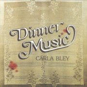 Carla Bley - Dinner Music (1977)