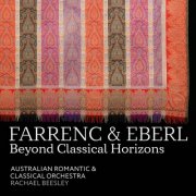Australian Romantic, Classical Orchestra - Farrenc & Eberl: Beyond Classical Horizons (2026) [Hi-Res]