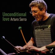 Arturo Serra - Unconditional Love (2023) Hi Res