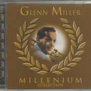 Glenn Miller - Glenn Miller Millenium Collection (1998)
