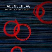 Mareille Merck LARUS - Fadenschlag (2021) [Hi-Res]