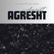Agresht - Ironclad Window Fable (2026) Hi-Res