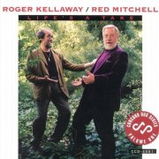 Roger Kellaway / Red Mitchell - Life's a Take (1992)