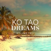 VA - Ko Tao Dreams, Vol. 2 (The Sound From The Island Of Dreams) (2019) flac