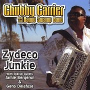 Chubby Carrier And The Bayou Swamp Band - Zydeco Junkie (2010)