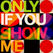 Taron Vale, Clay Strays, Celine Varn, Kara Dune, Osira, Vero Quin, Jodrell Seeking, Rylen - Only If You Show Me (2025) [Hi-Res]