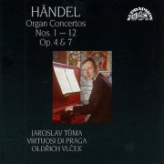 Virtuosi di Praga, Jaroslav Tuma, Oldřich Vlček - Handel: Organ Concertos Nos. 1-12 (1992)