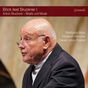 Wolfgang Böck - Böck liest Bruckner, Vol. 1: Briefe und Musik (2020)