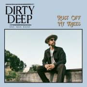 Dirty Deep - Rust Of My Knees (2024)