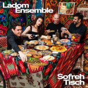 Ladom Ensemble - Sofreh Tisch (2025) Hi-Res
