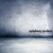 Epiphany Project - Live In Germany (2011)