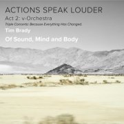 Tim Brady - Actions Speak Louder Act 2: v-Orchestra (2021)