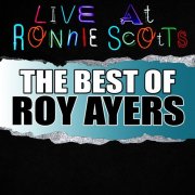 Roy Ayers - Live At Ronnie Scott's: The Best of Roy Ayers (2012)