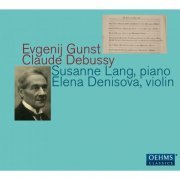 Elena Denisova, Susanne Lang - Gunst & Debussy: Works for Violin & Piano (2016)