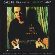 Carl Filipiak and the Jimi Jazz Band -  I Got Your Mantra (2007) 320 kbps