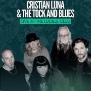 Cristian Luna & the Tock and Blues - Live at the Lucille Club (2026)