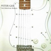 Peter Gee - The Spiritual World (2008)